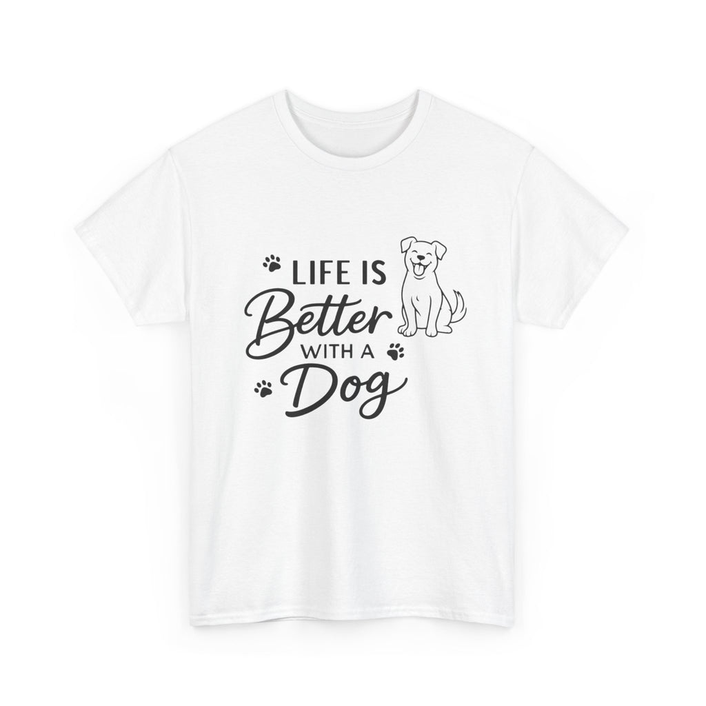 Life Is Better With A Dog Graphic T-Shirt
